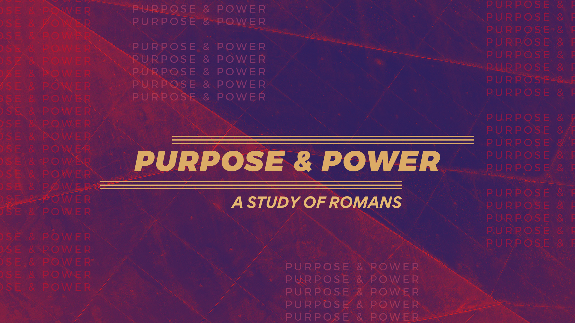 Romans - Purpose and Power Romans - Purpose and Power